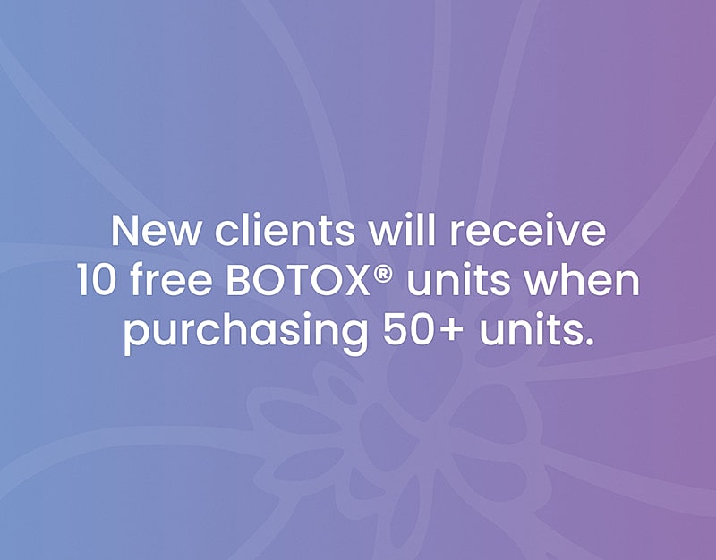New clients: 10 free BOTOX units offer.