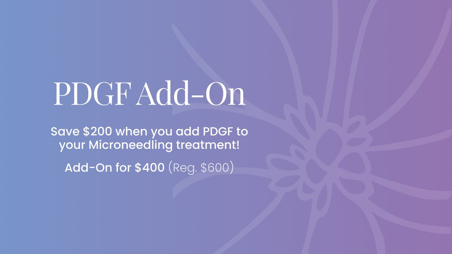 PDGF Microneedling treatment promotion with savings.