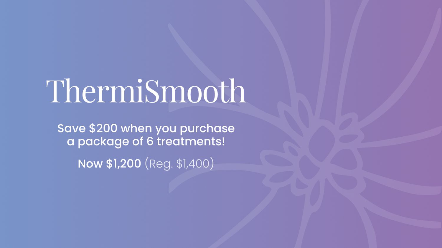 ThermiSmooth promotion for six treatment package.